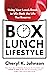 Box Lunch Lifestyle: Using Your Lunch Break to Win Back the Life You Deserve