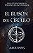 El Blasón del Círculo by Alex F. Wong El Blasón del Círculo by Alex F. Wong