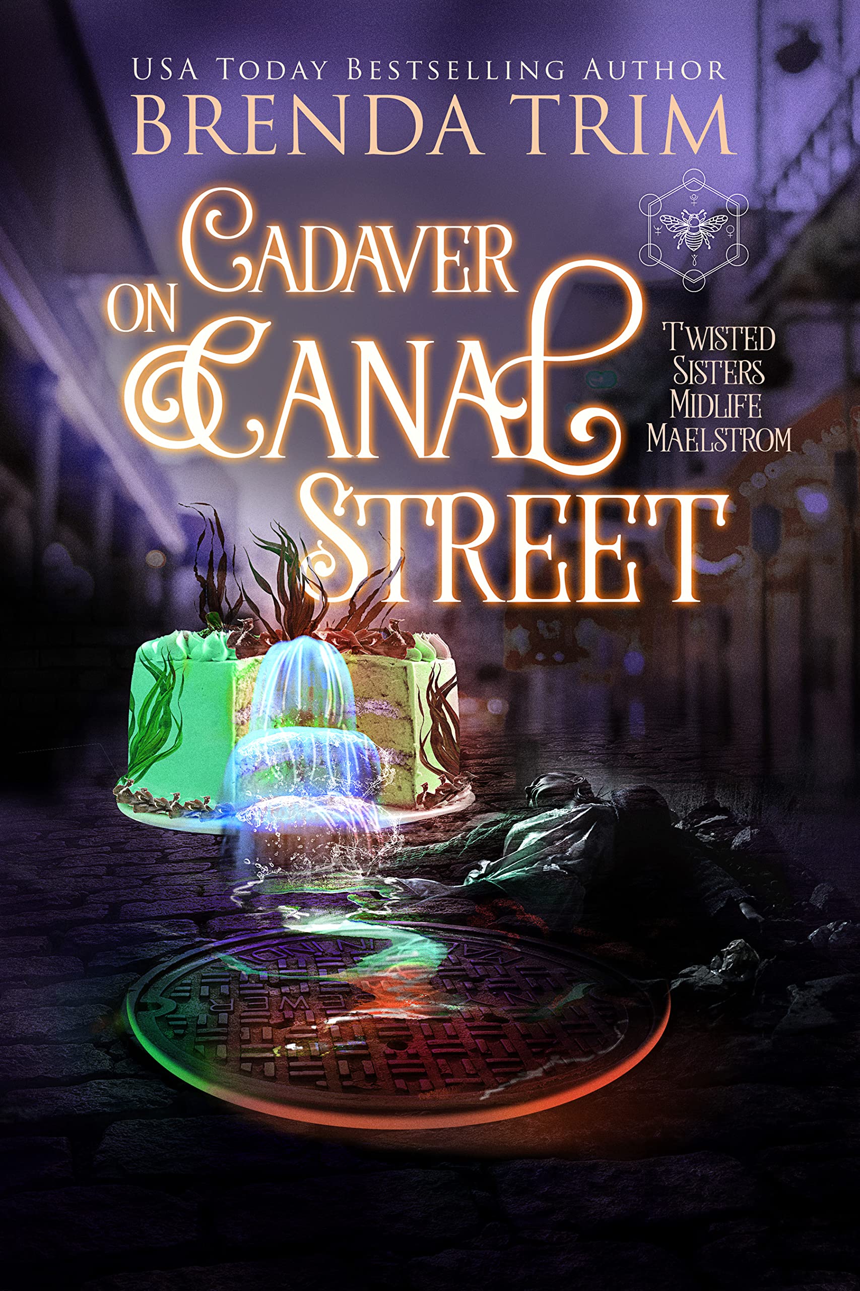Cadaver on Canal Street (Twisted Sisters Midlife Maelstrom, #2; Midlife Mysteries & Magic, #16)