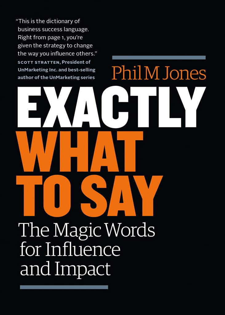 Exactly What To Say: The Magic Words For Influence And Impact (Paperback)