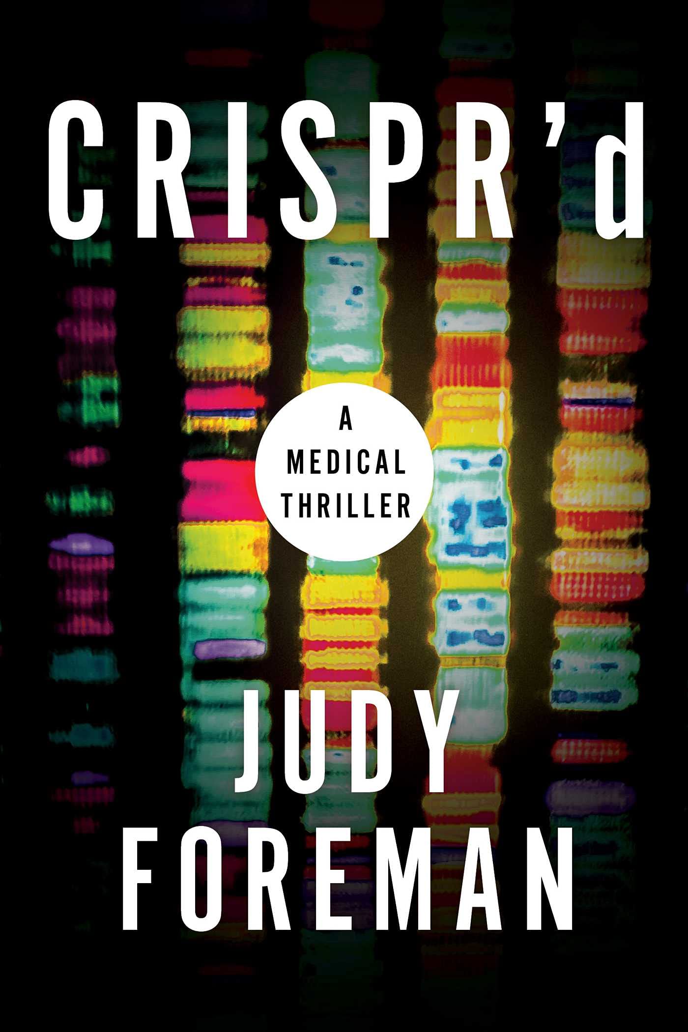 CRISPR'd: A Medical Thriller (Kindle Edition)