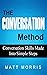 The Conversation Method: Conversation Skills Made Into Simple Steps