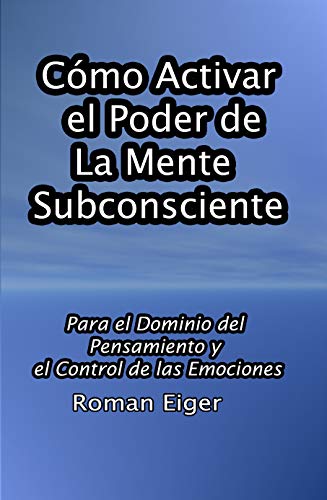 Cómo Activar el Poder de La Mente Subconsciente