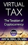 Virtual Tax: The taxation of cryptocurrency 2022 edition