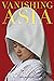 Vanishing Asia: Three Volum...
