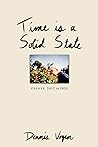 Time is a Solid State: Essays 2017 - 2021