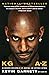 KG: A to Z: An Uncensored Encyclopedia of Life, Basketball, and Everything in Between