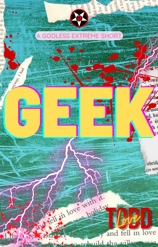 Geek - By Todd Love