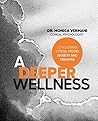 A Deeper Wellness: Conquering Stress, Mood, Anxiety and Traumas