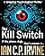 The Kill Switch (Omnibus edition containing Book One and Book Two)