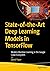 State-of-the-Art Deep Learning Models in TensorFlow: Modern Machine Learning in the Google Colab Ecosystem