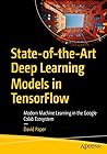 State-of-the-Art Deep Learning Models in TensorFlow: Modern Machine Learning in the Google Colab Ecosystem