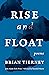 Rise and Float: Poems
