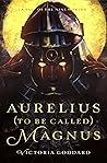 Aurelius (to be called) Magnus