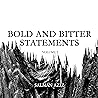 Bold and Bitter Statements: Volume 2