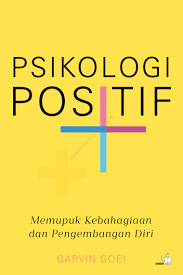 Psikologi Positif: Memupuk Kebahagiaan dan Pengembangan Diri