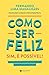 Como Ser Feliz - Sim, é Possível!