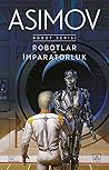 Robotlar ve İmparatorluk by Isaac Asimov