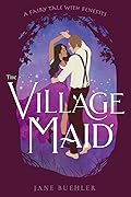 The Village Maid: A Fairy Tale with Benefits