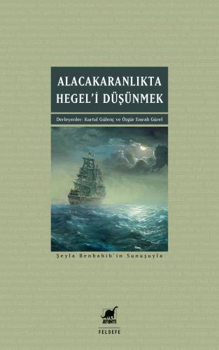 Alacakaranlıkta Hegel’i Düşünmek - Eleştiri, Özgürlük, Toplumsal Ontoloji