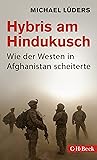 Hybris am Hindukusch by Michael Lüders