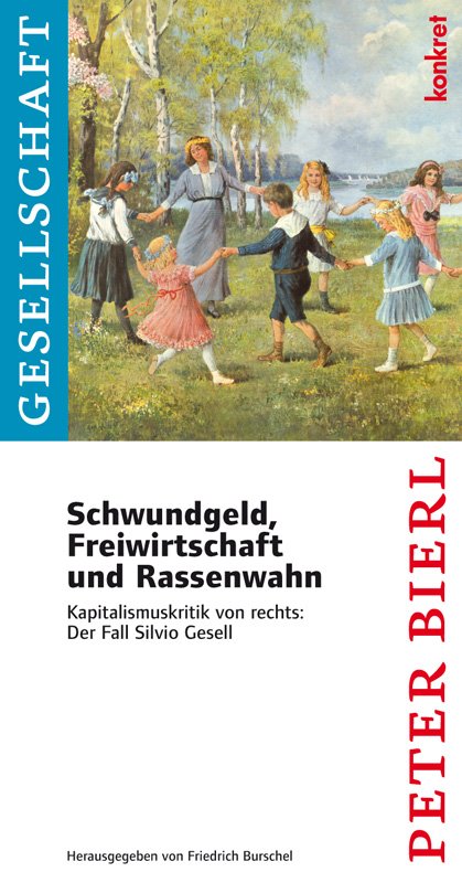 Schwundgeld, Freiwirtschaft und Rassenwahn, Kapitalismuskritik von rechts: Der Fall Silvio Gesell