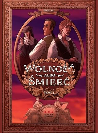 Wolność albo śmierć. Tom 1