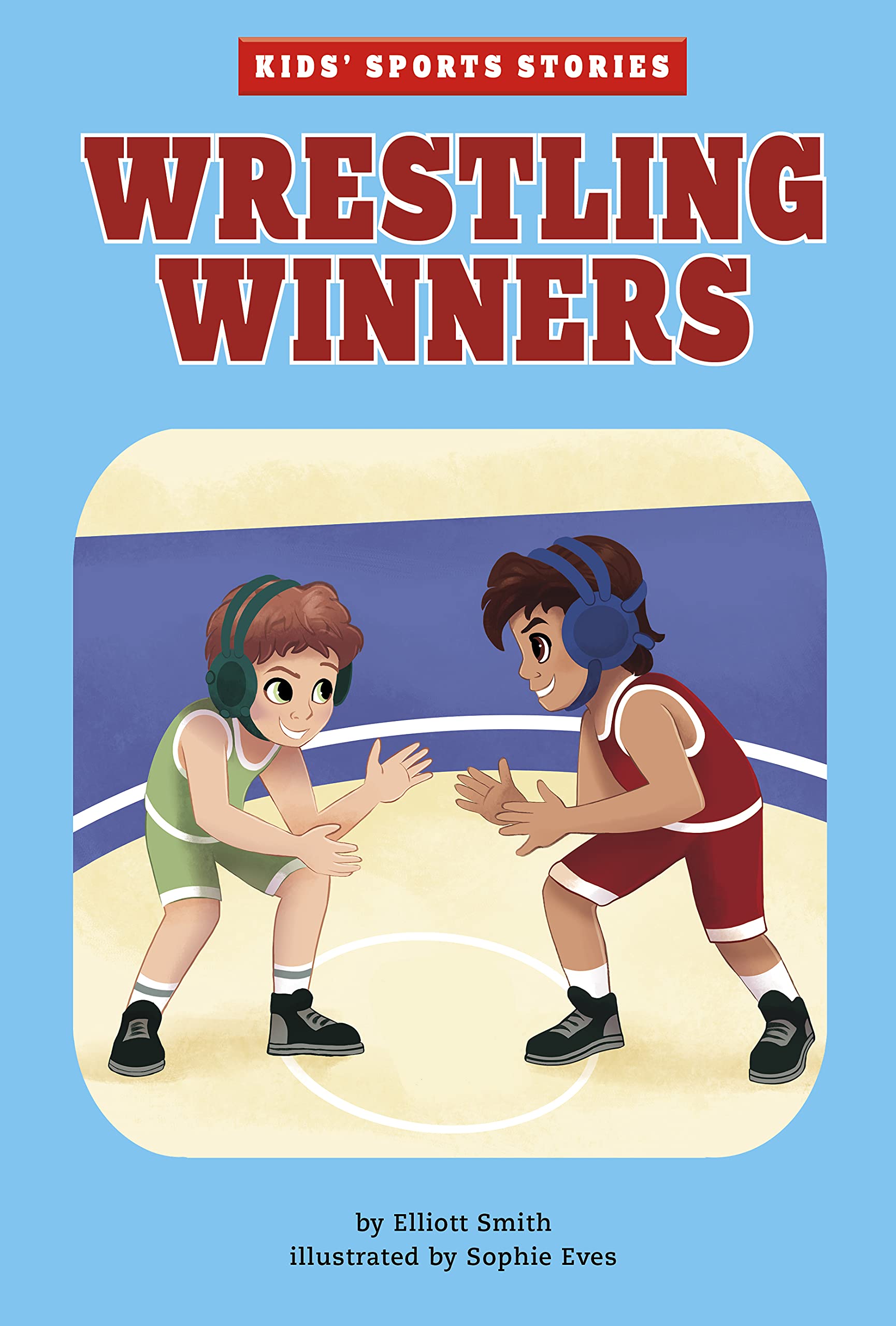 Wrestling Winners (Kids' Sports Stories)