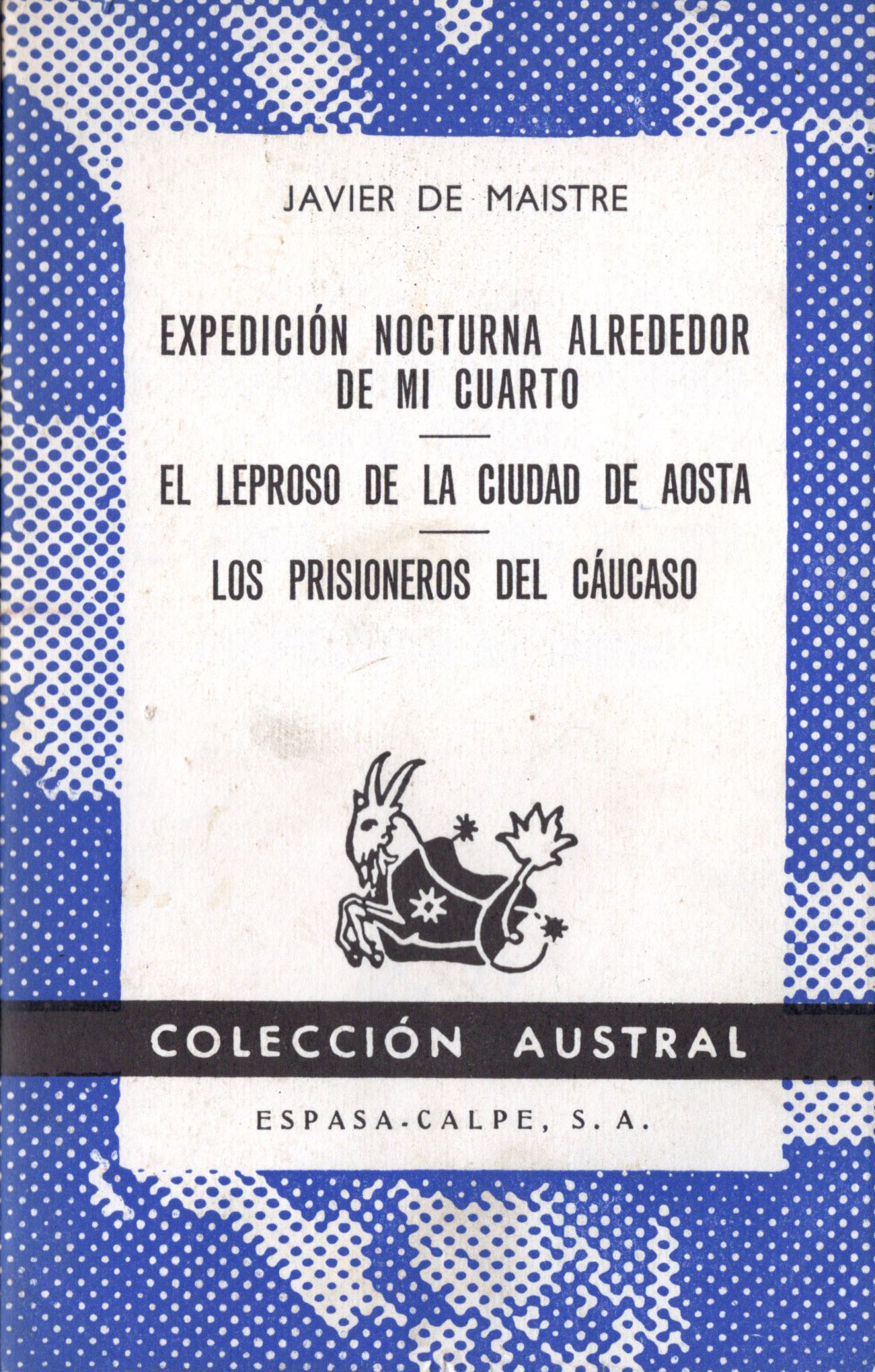 Expedición Nocturna Alrededor de Mi Cuarto; El Leproso de la Ciudad de Aosta; Los Prisioneros del Cáucaso