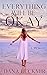 Everything Will Be Okay by Dana Buckmir