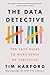 The Data Detective: Ten Easy Rules to Make Sense of Statistics