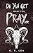Do You Get What You Pray For