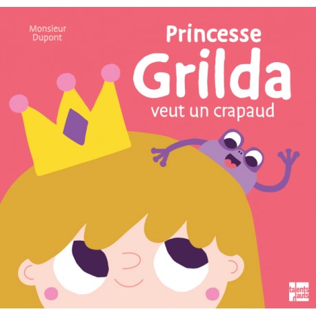 Princesse Grilda veut un crapaud (Hardcover)