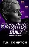 Brightly Built (Built For You #3) Brightly Built (Built For You #3)