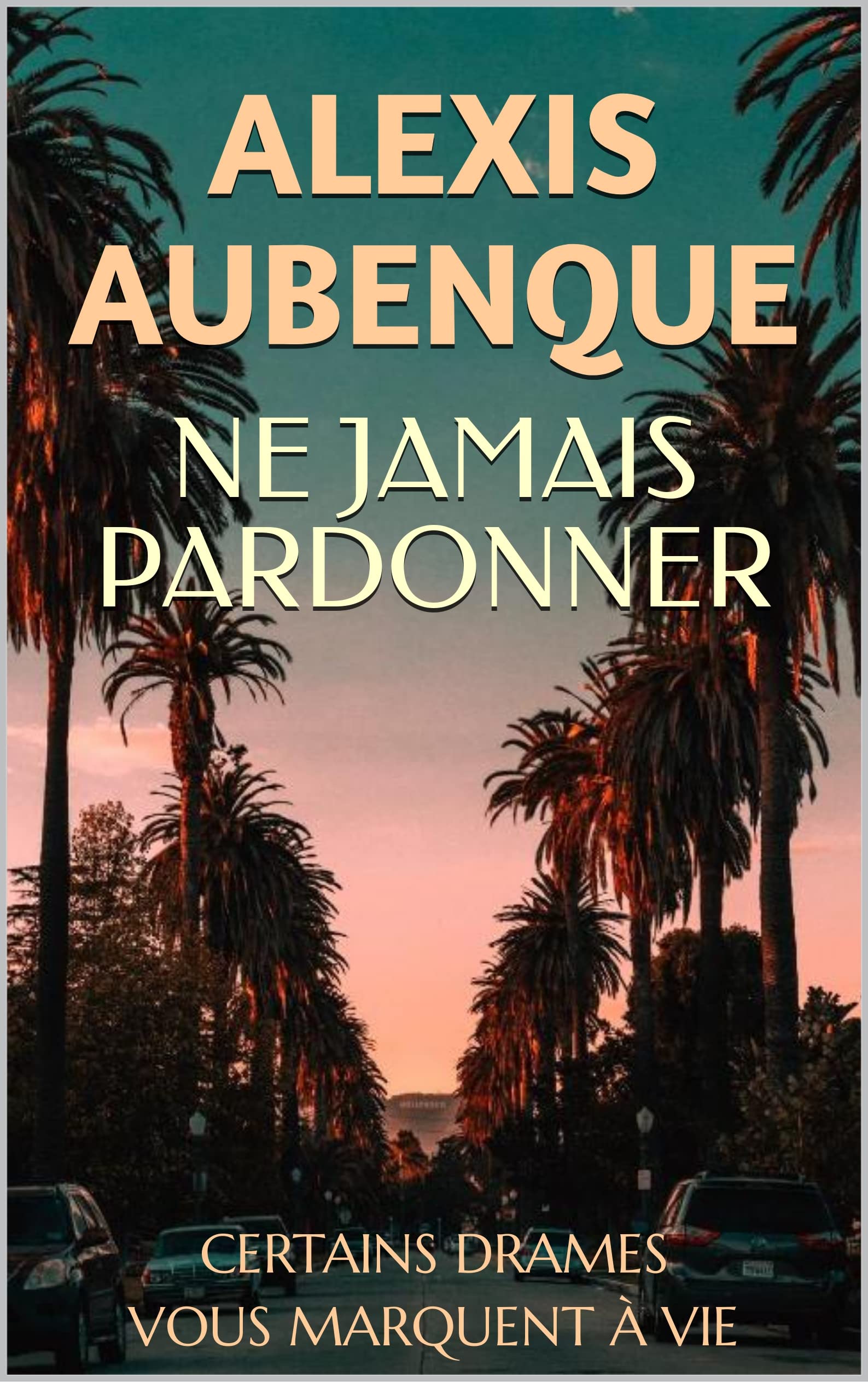 NE JAMAIS PARDONNER (PACIFIC VIEW t. 3) (French Edition)