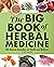 The Big Book of Herbal Medi...