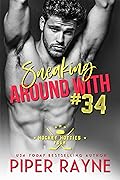 Sneaking Around With #34 (Hockey Hotties, #4)