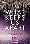What Keeps Us Apart by Romy Hart
