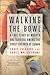 Walking the Bowl: A True St...
