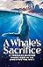 A WHALE'S SACRIFICE: A TEEN...