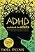 ADHD Workbook for Adults: Myths and Facts, Tips and Tools to Improve Concentration, Overcome Work Challenges, Improve relationships, Take Charge of Your Life and Break Through Barriers.