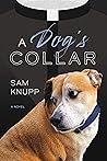 A Dog's Collar by Sam Knupp