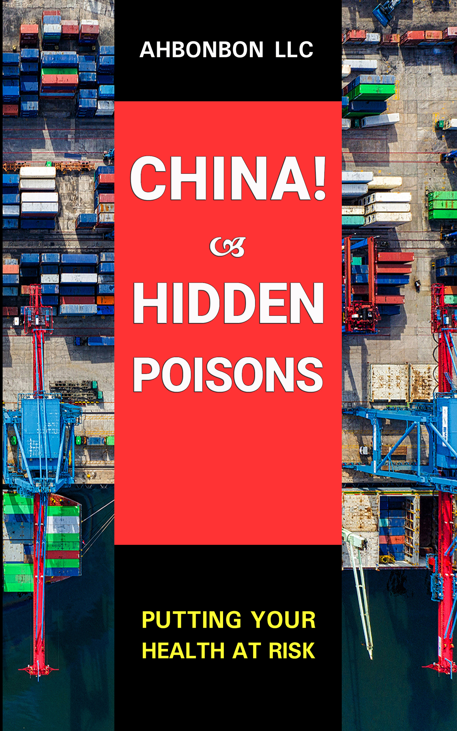 China! Hidden Poisons: Putting Your Health at Risk