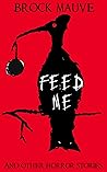 Feed Me by Brock Mauve