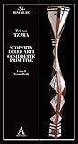 Scoperta delle arti cosiddette primitive