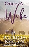 Once a Wife (A Mother's Heart #2)