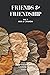 FRIENDS & FRIENDSHIP Vol.1:...