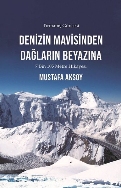 Denizin Mavisinden Dağların Beyazına 7 Bin 105 Metre Hikayesi