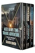 Alex Hawk Time Travel Adventure Series Omnibus Books 1-3