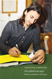 Det spökskrivna jaget : Zlatan, marknaden och läsarna